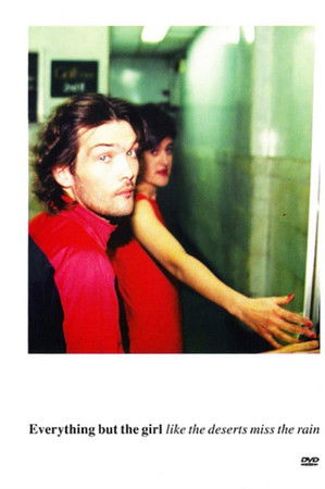 Everything but the Girl: Like the Deserts Miss the Rain