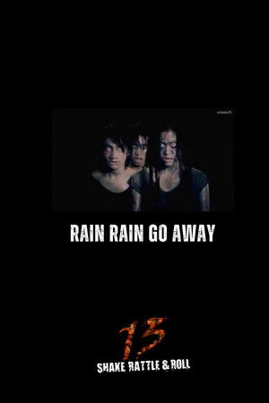 Rain Rain Go Away
