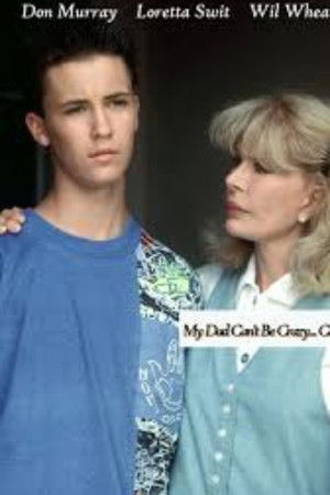 My Dad Can't Be Crazy... Can He?