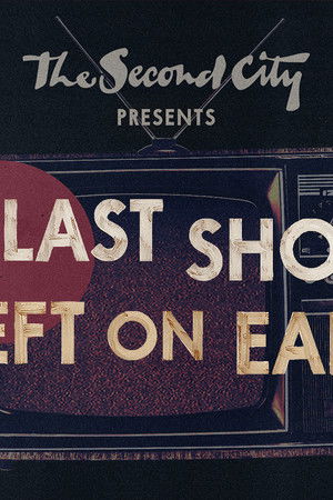 The Second City Presents: The Last Show Left on Earth