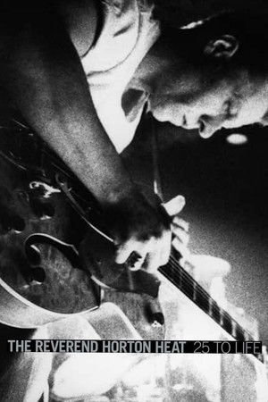 The Reverend Horton Heat: 25 to Life