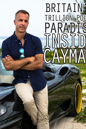 Britain's Trillion Pound Paradise: Inside Cayman