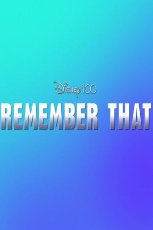 Disney 100: Remember That