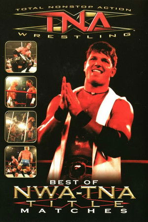 TNA Wrestling: Best Of NWA-TNA Title Matches
