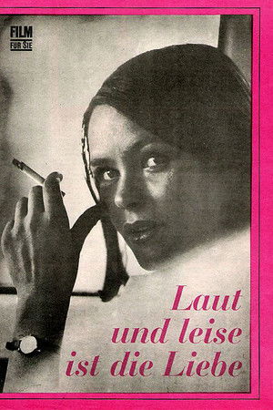 Laut und leise ist die Liebe