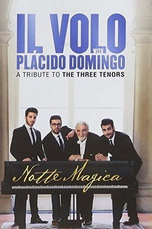 Il Volo: Notte Magica - A Tribute To The Three Tenors 2016