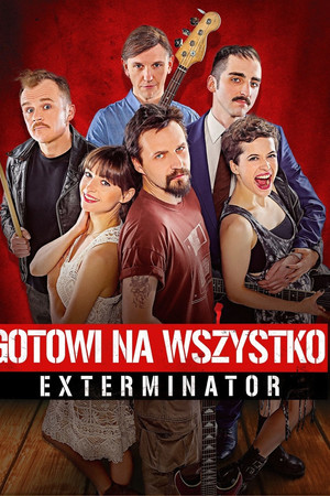 Gotowi na wszystko. Exterminator