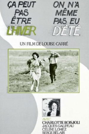 Ça peut pas être l'hiver, on n'a même pas eu d'été