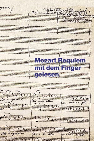 Mozart Requiem mit dem Finger gelesen