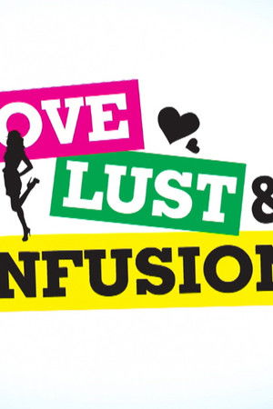 Love Lust and Confusion