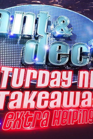 Ant And Dec's Saturday Night Takeaway: Extra Helping