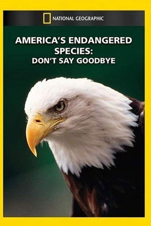 America's Endangered Species: Don't Say Good-bye