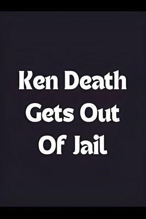 Ken Death Gets Out of Jail