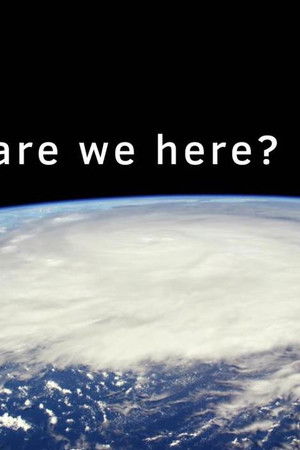 Why Are We Here?