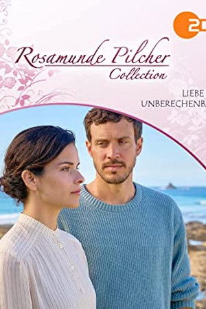 Rosamunde Pilcher: Liebe ist unberechenbar