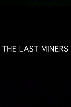 The Last Miners