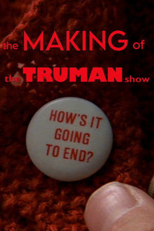 How's It Going to End - The Making of 'The Truman Show'