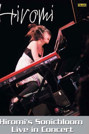 Hiromi's Sonicbloom - Live in Concert