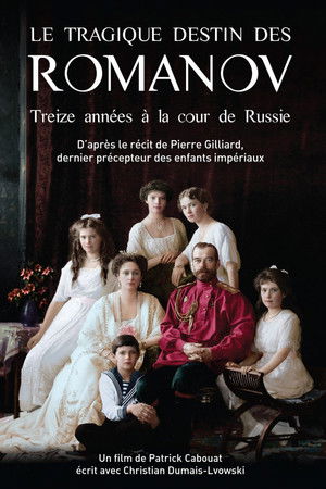 Le Tragique Destin des Romanov : treize années à la cour de Russie