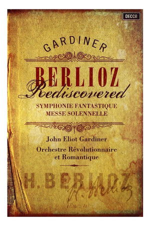 Berlioz Rediscovered: Symphonie Fantastique & Messe Solennelle