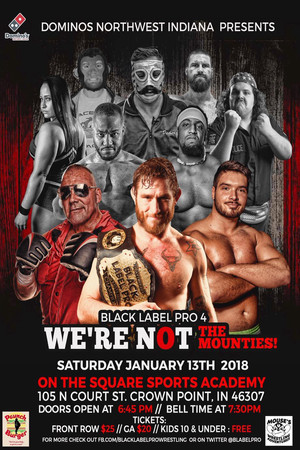 Black Label Pro 4: We're Not The Mounties