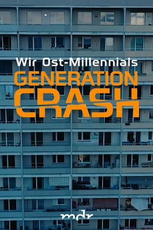 Generation Crash - Wir Ost-Millennials