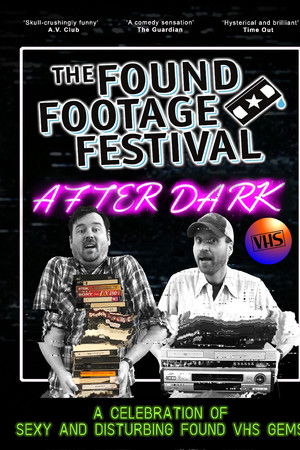 The Found Footage Festival: After Dark