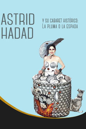 Astrid Hadad Y Su Cabaret Histórico: La Pluma O La Espada