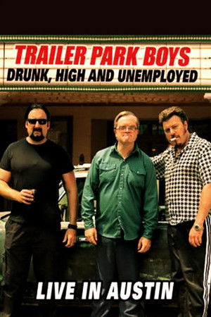 Trailer Park Boys: Drunk, High and Unemployed