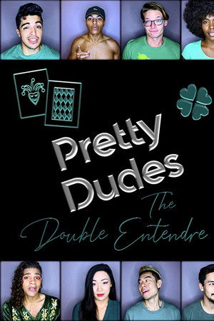 Pretty Dudes: The Double Entendre