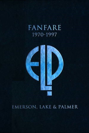 Emerson, Lake & Palmer: Fanfare (1970-1997)