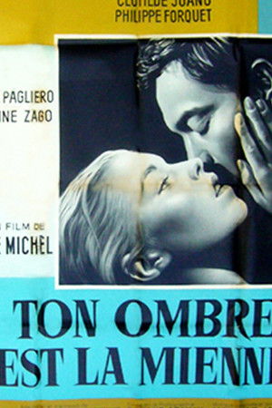 Ton ombre est la mienne