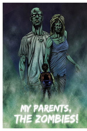 My Parents, The Zombies!