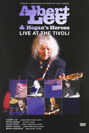 Albert Lee & Hogan's Heroes: Live at The Tivoli