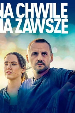 Na chwilę, na zawsze