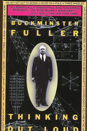 Buckminster Fuller: Thinking Out Loud