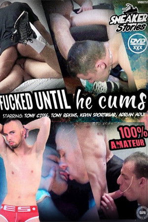 Fucked Until He Cums