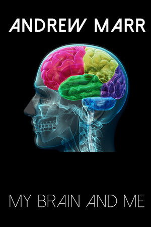 Andrew Marr: My Brain and Me