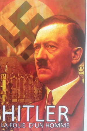 Hitler, la folie d'un homme