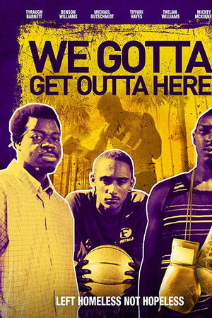 We Gotta Get Out of Here