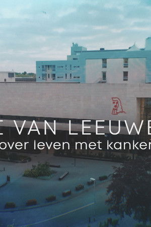 Antoni van Leeuwenhoek – Over Leven Met Kanker