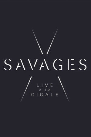Savages: Live à la Cigale