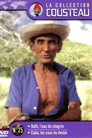 La collection Cousteau N°25 | Haïti, l'eau de chagrin | Cuba, les eaux du destin