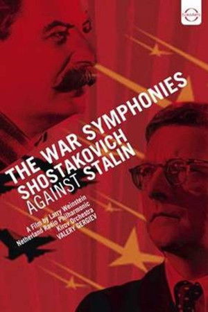 The War Symphonies: Shostakovich Against Stalin