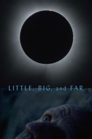 Little, Big, and Far