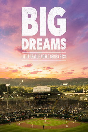 Big Dreams: The Little League World Series 2024