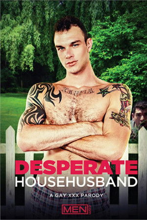 Desperate Househusband: A Gay XXX Parody