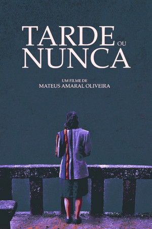 Tarde ou Nunca