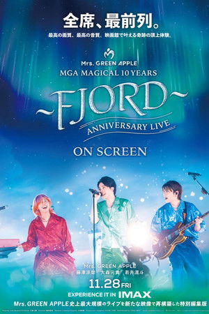 MGA MAGICAL 10 YEARS ANNIVERSARY LIVE ～FJORD～ ON SCREEN