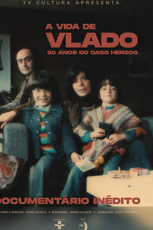 A Vida de Vlado - 50 Anos do Caso Herzog